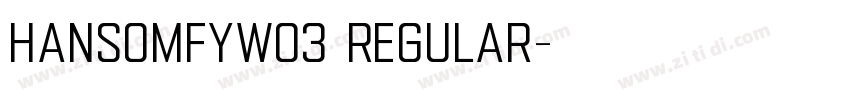 HansomFYW03 Regular字体转换